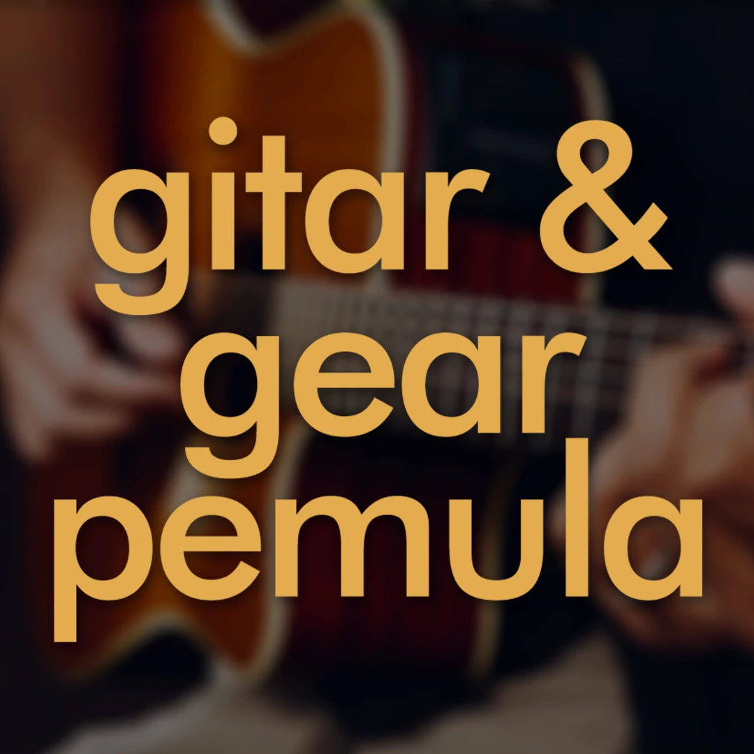 Gitar & Gear untuk Pemula